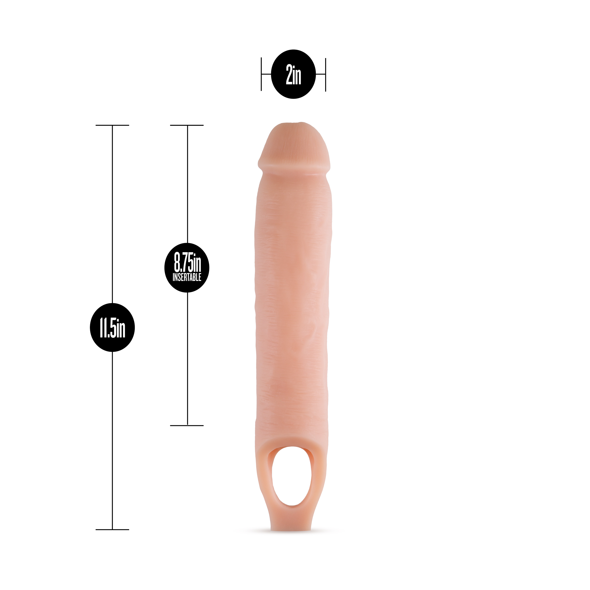 but bigger. The internal ribbing creates suction that holds the sheath securely on and delivers extra sensation to the wearer. Just insert your penis into the Performance 11.5 Sheath and then slide your testicles through the ball strap. This long